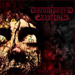 Decomposed Existence : Flesh Corrosion